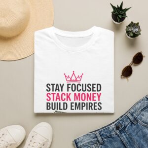 Stay Focused Stack Money Build Empires T-Shirt - China Styles
